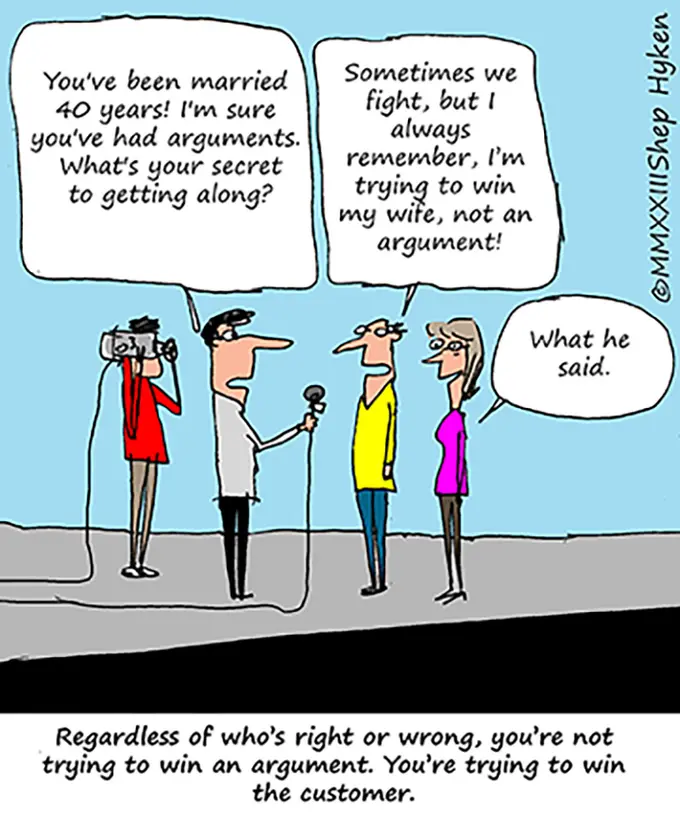 Win the Customer, Not the Argument
