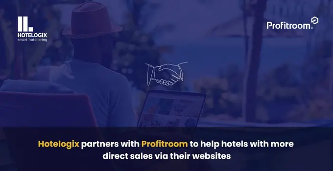 Hotelogix partners with Profitroom to help hotels with more direct sales via their websites
