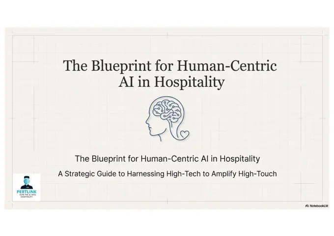 The Blueprint for Human-Centric Al in Hospitality: A Strategic Guide to Harnessing High-Tech to Amplify High-Touch