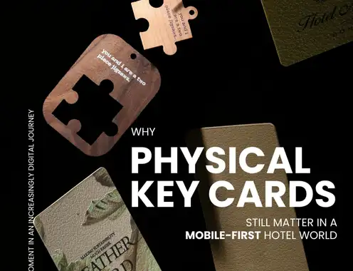 Why Physical Key Cards Still Matter in a Mobile-First Hotel World