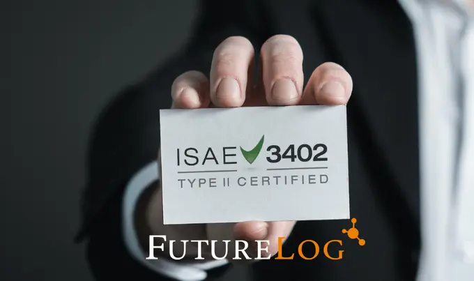 FutureLog Awarded Prestigious International Standard on Assurance Engagements ISAE 3402 Type I and II Certifications