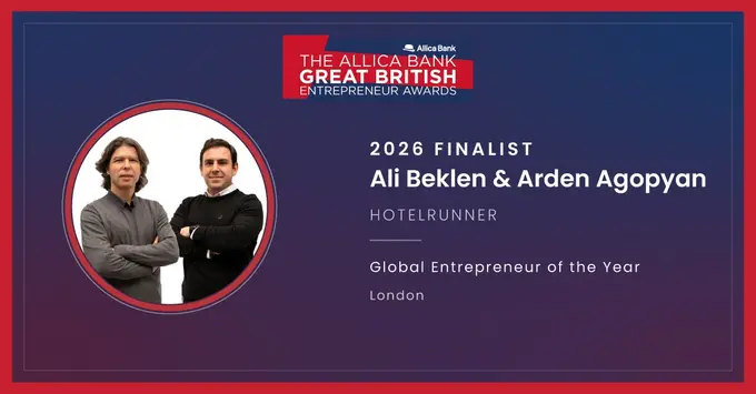 HotelRunner Founders Arden Agopyan and Ali Beklen Shortlisted for Global Entrepreneur of the Year at The Allica Bank Great British Entrepreneur Awards