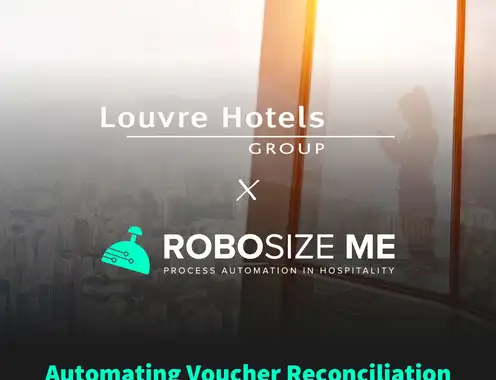 Louvre Hotels Group taps RobosizeME to Automate Voucher Reconciliation