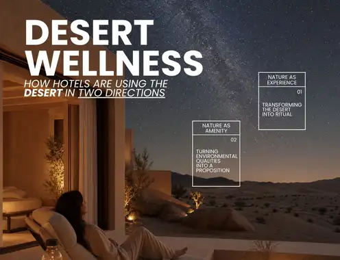 Desert Wellness: How Hotels Are Using the Desert in Two Directions