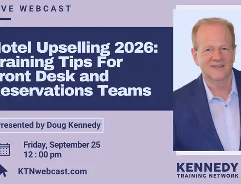 Doug Kennedy’s Next Staff Training Webcast: Hotel Upselling 2026: Training Tips For Front Desk and Reservations Teams