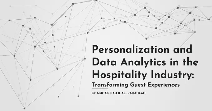 Personalization and Data Analytics in the Hospitality Industry: Transforming Guest Experiences