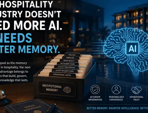 The Hospitality Industry Doesn’t Need More AI. It Needs Better Memory.
