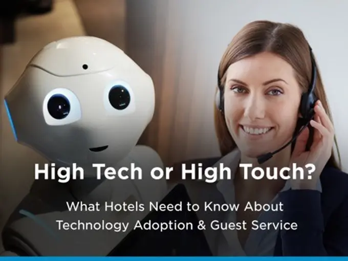 High Tech or High Touch? What Hotels Need to Know About Technology Adoption & Guest Service