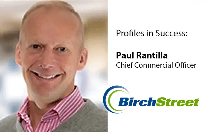 Profiles in Success: Paul Rantilla, Chief Commercial Officer at BirchStreet Solutions