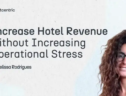 Increase Hotel Revenue, without the Operational Stress