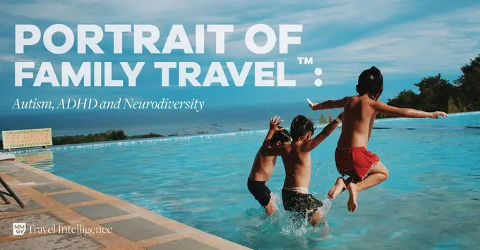 New MMGY Global Study Casts Light On The Complexity Of Travel For Families With Neurodiverse Children