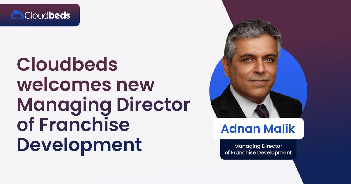 Cloudbeds appoints Adnan Malik as MD of Franchise Development ...