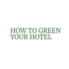 How to Green Your Hotel