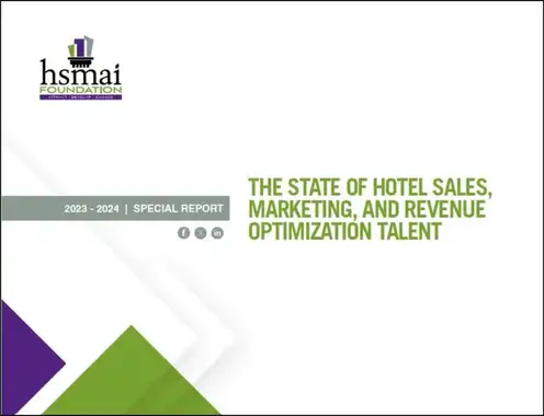 HSMAI Foundation Special Report: The State of Hotel Sales, Marketing, and Revenue Optimization Talent 2023-2024