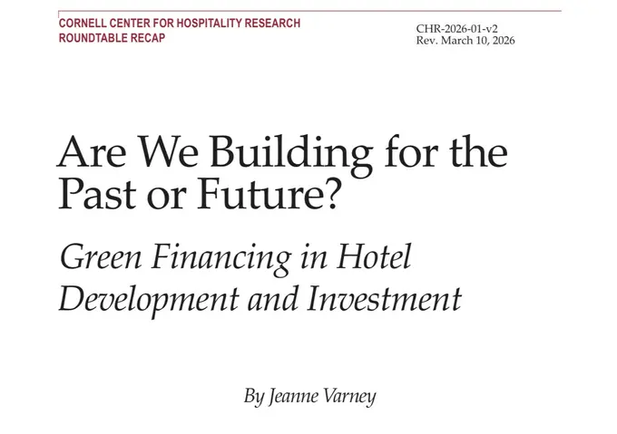 Are We Building for the Past or Future? Green Financing in Hotel Development and Investment — Cornell Research