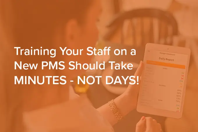 Training Your Hotel Staff On A New PMS Should Take Minutes, Not Days