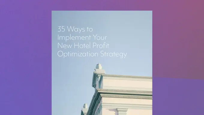 35 Ways to Implement Your New Hotel Profit Optimization Strategy