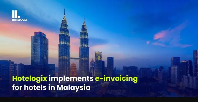 Hotelogix implements e-invoicing for hotels in Malaysia