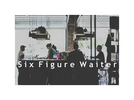 Six Figure Waiter