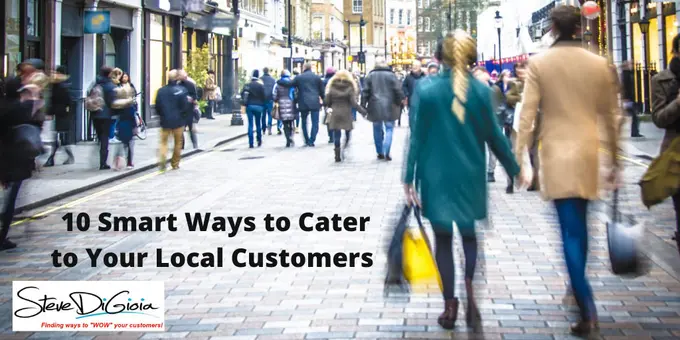 10 Smart Ways to Cater to Your Local Customers