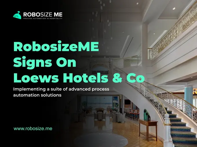 RobosizeME Signs On Loews Hotels & Co to use their Advanced Process Automation