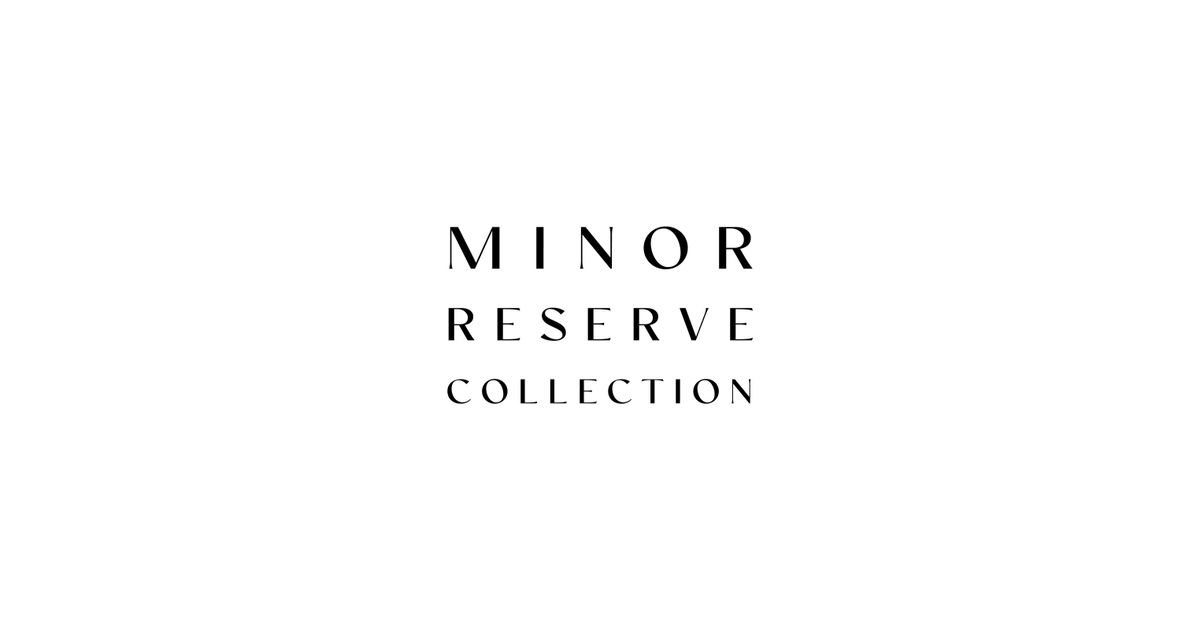 Minor Reserve Collection | Hospitality Net
