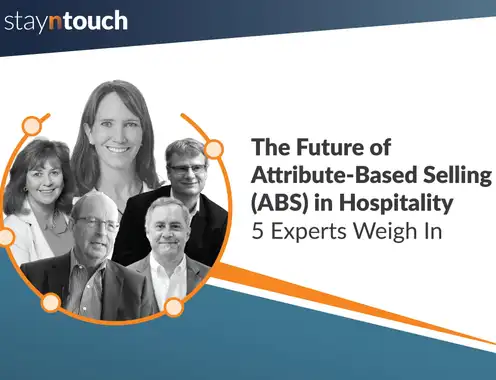 The Future of Attribute-Based Selling(ABS) in Hospitality: Stayntouch Invites Experts to Weigh In