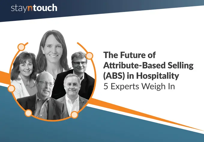 The Future of Attribute-Based Selling(ABS) in Hospitality: Stayntouch Invites Experts to Weigh In