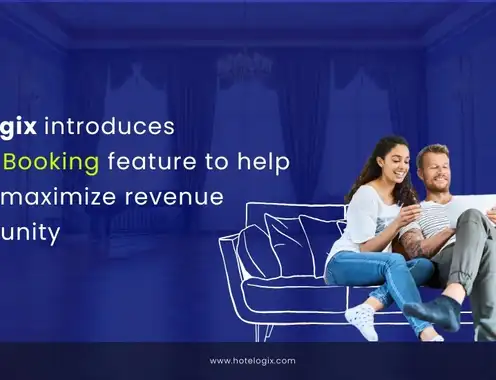 Hotelogix introduces hourly booking feature to help hotels maximize revenue opportunity